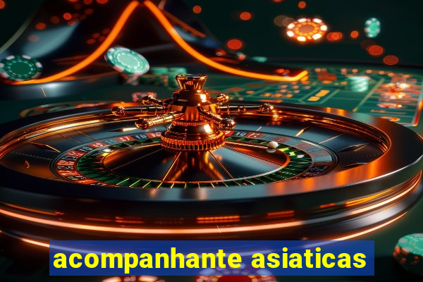 acompanhante asiaticas