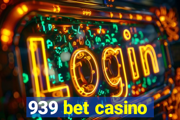 939 bet casino