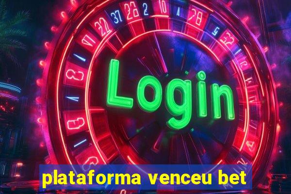 plataforma venceu bet