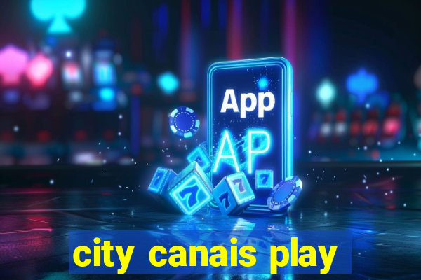 city canais play