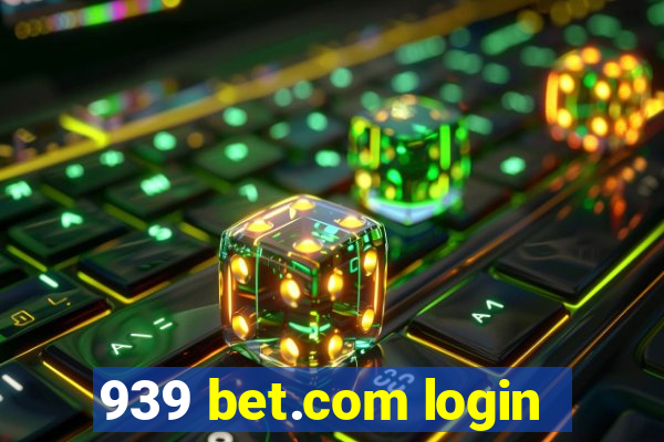 939 bet.com login