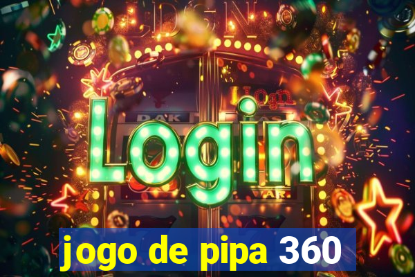 jogo de pipa 360