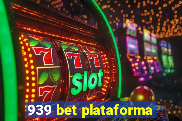 939 bet plataforma