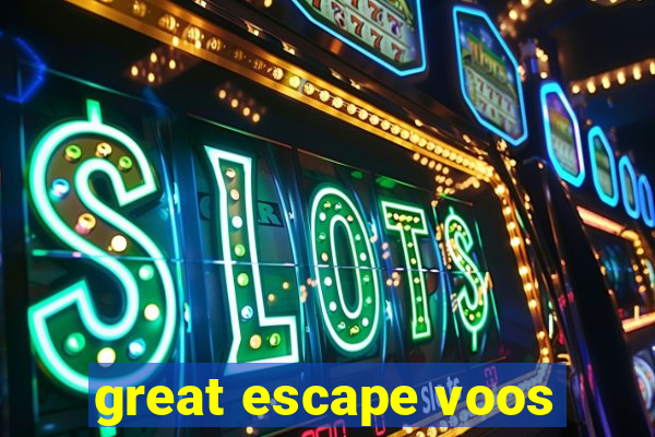 great escape voos