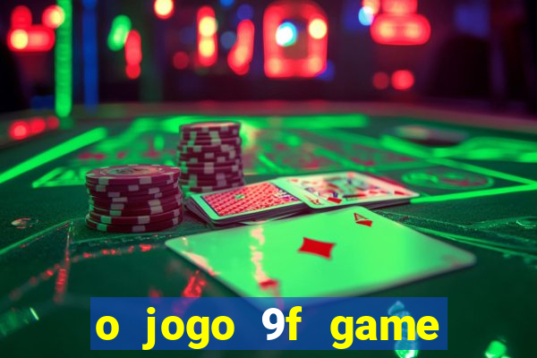 o jogo 9f game paga mesmo