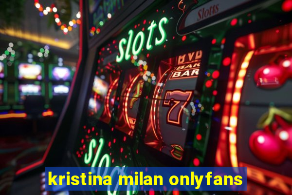 kristina milan onlyfans