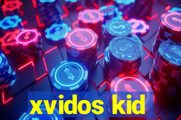 xvidos kid