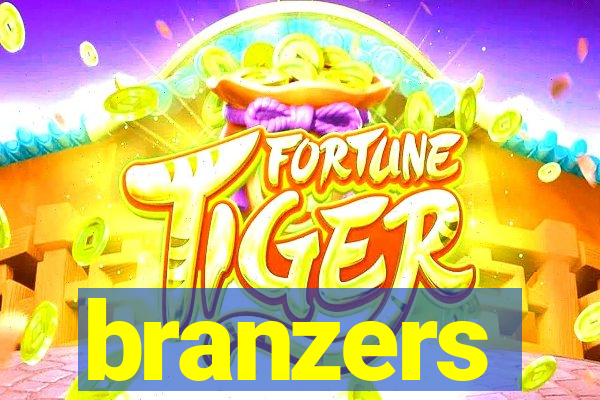 branzers