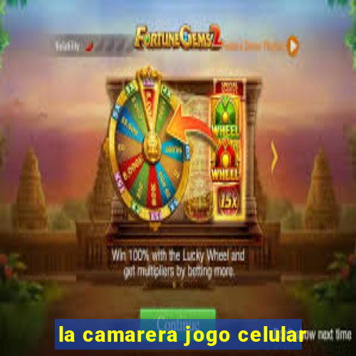 la camarera jogo celular