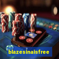 blazesinaisfree