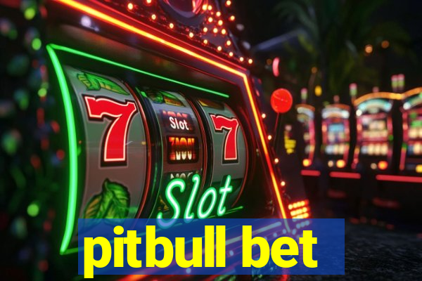 pitbull bet