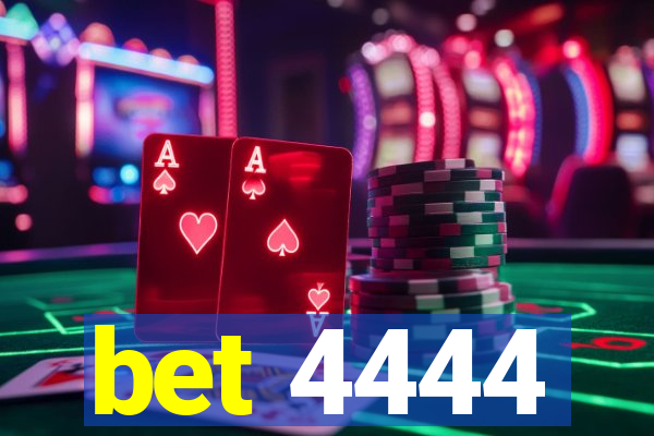 bet 4444