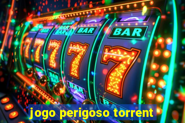 jogo perigoso torrent