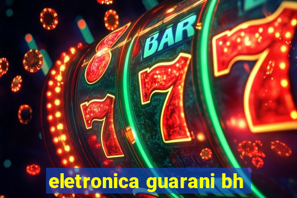 eletronica guarani bh