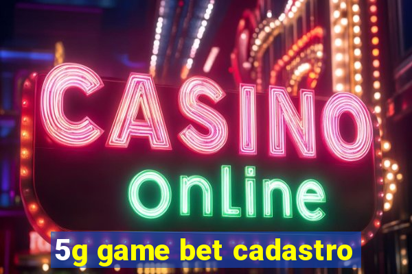 5g game bet cadastro