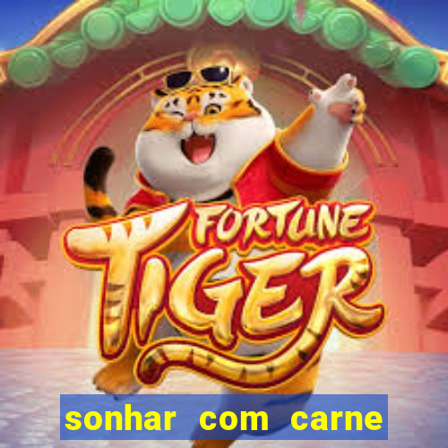 sonhar com carne de porco no jogo do bicho