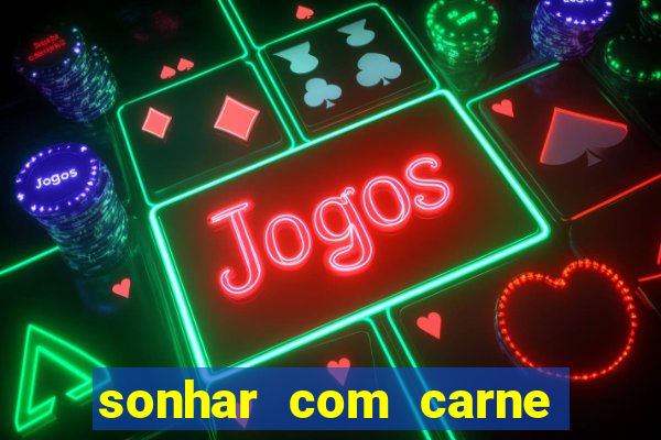 sonhar com carne de porco no jogo do bicho