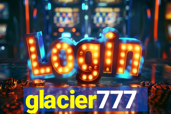 glacier777