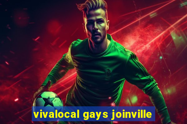 vivalocal gays joinville