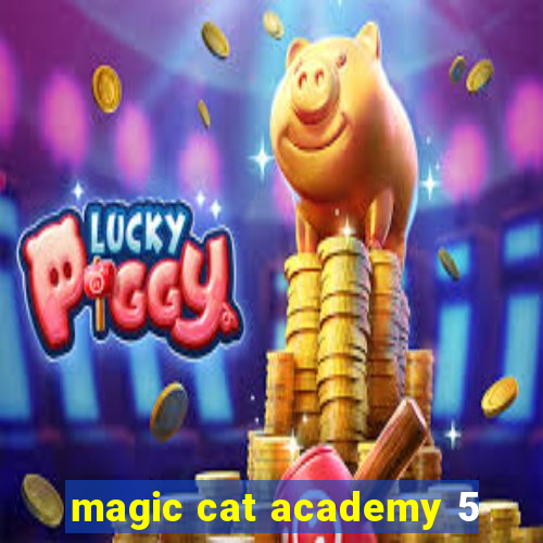 magic cat academy 5