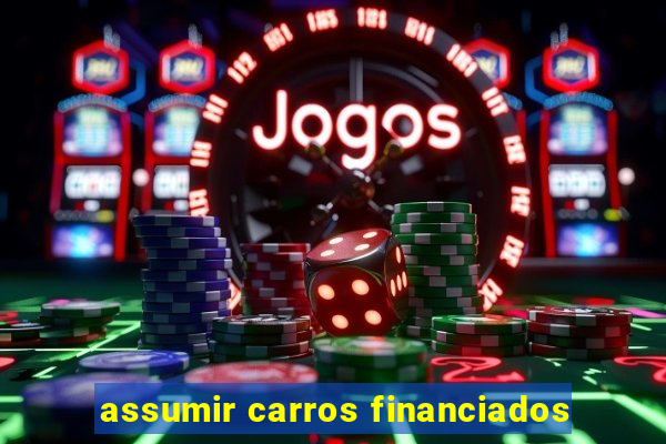 assumir carros financiados