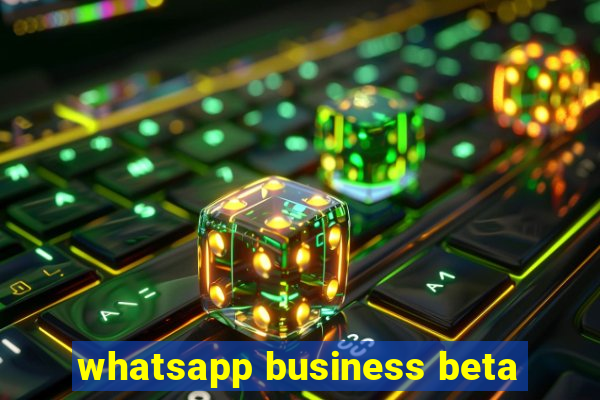 whatsapp business beta