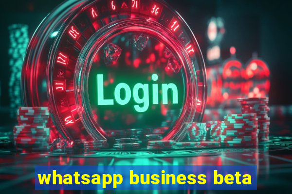 whatsapp business beta