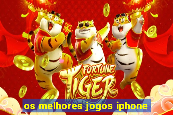 os melhores jogos iphone