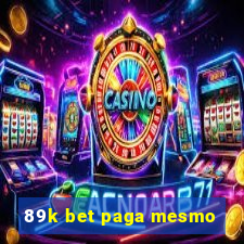 89k bet paga mesmo