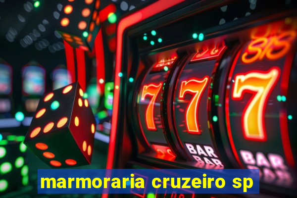 marmoraria cruzeiro sp