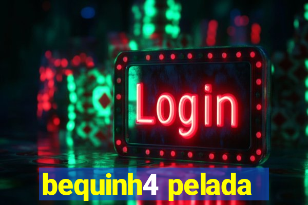 bequinh4 pelada