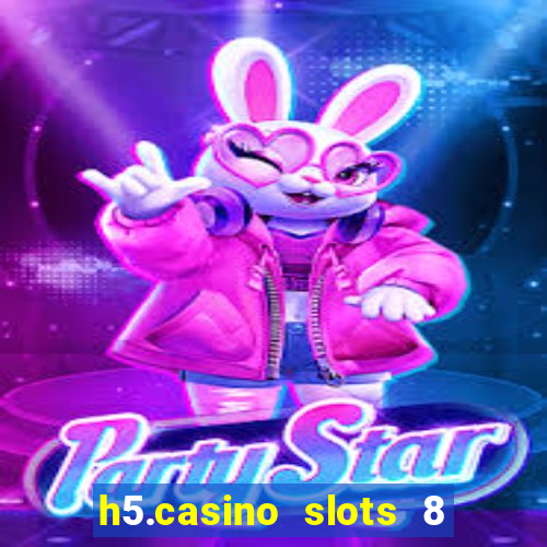 h5.casino slots 8 paga mesmo