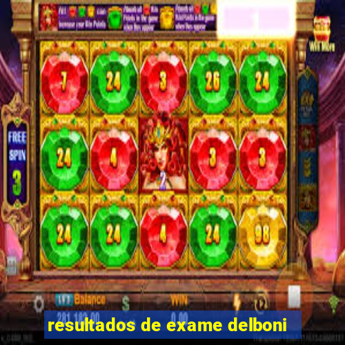 resultados de exame delboni