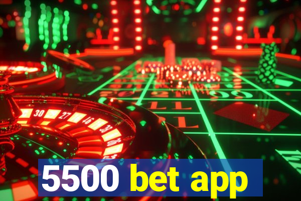 5500 bet app