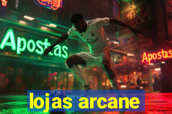 lojas arcane