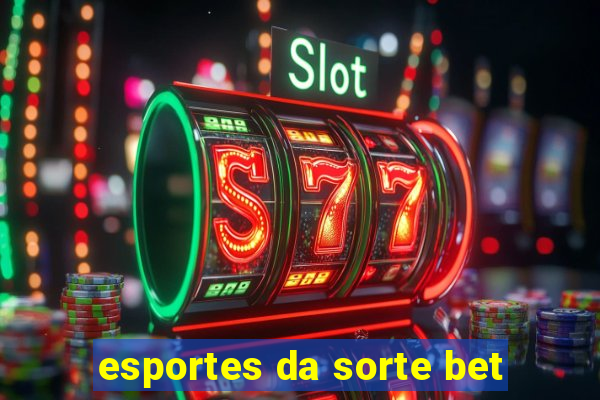 esportes da sorte bet