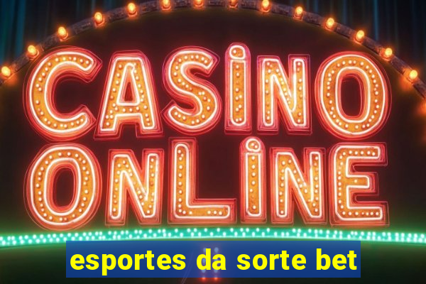 esportes da sorte bet