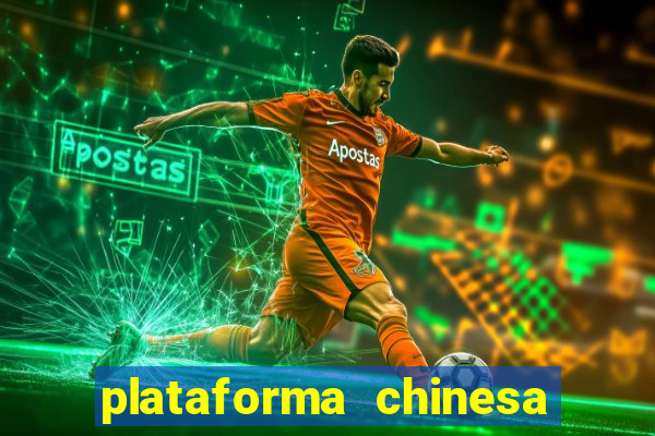 plataforma chinesa do tigrinho