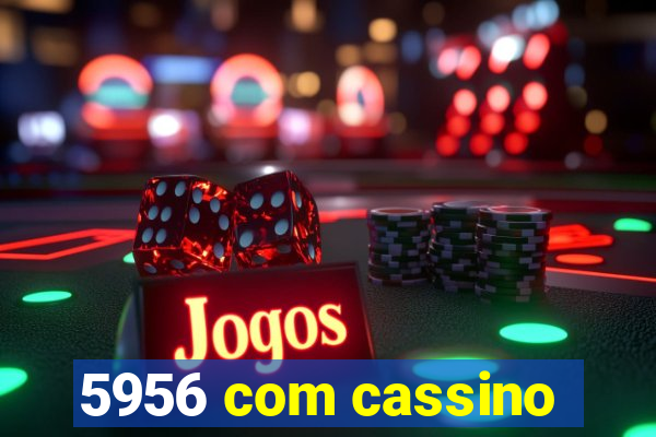 5956 com cassino