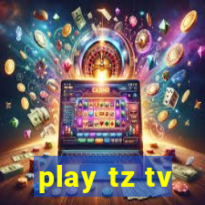 play tz tv