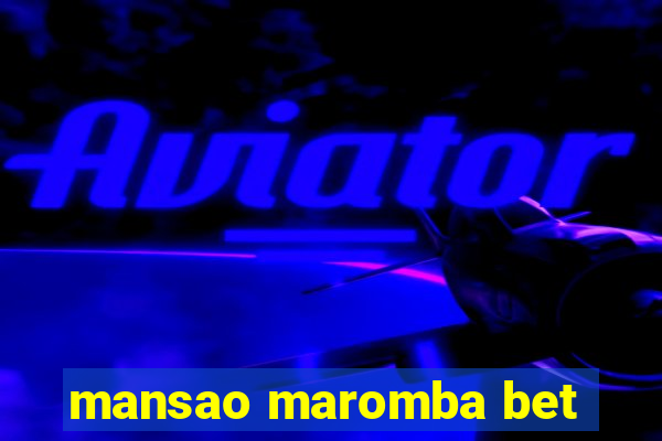 mansao maromba bet