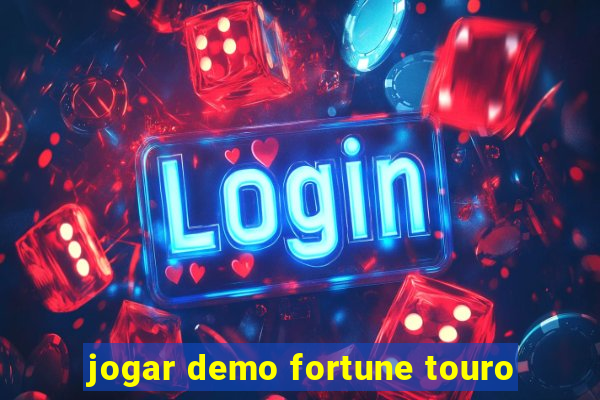 jogar demo fortune touro