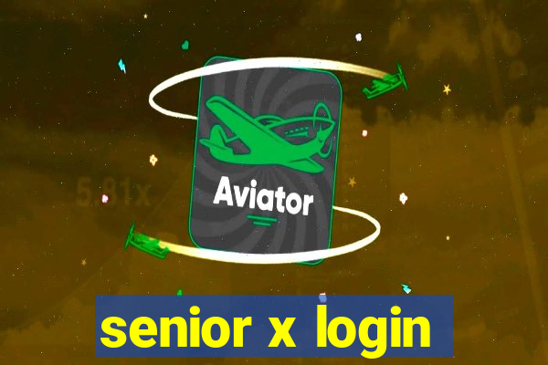 senior x login