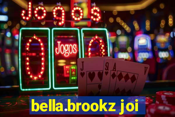 bella.brookz joi