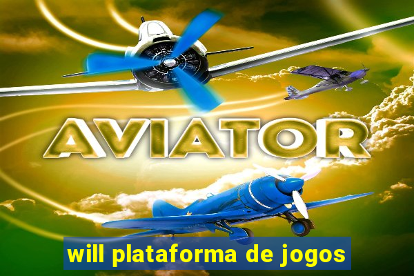 will plataforma de jogos