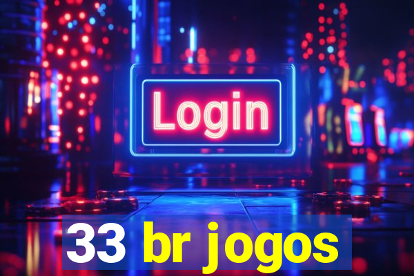 33 br jogos