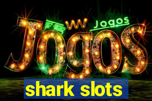 shark slots