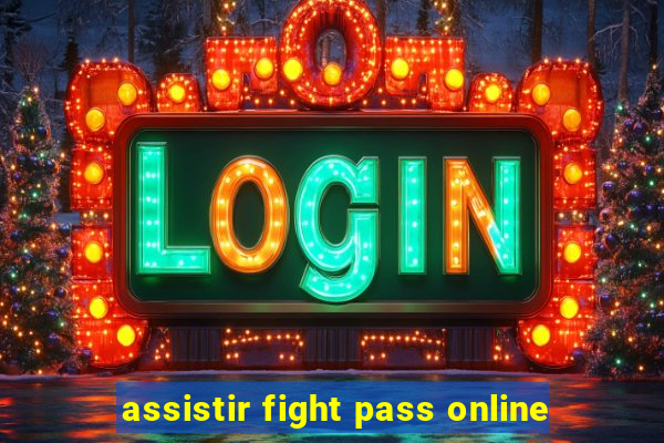 assistir fight pass online