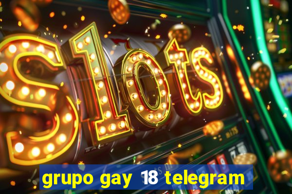 grupo gay 18 telegram