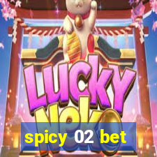 spicy 02 bet